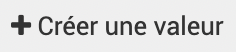 ../_images/Cr%C3%A9er_valeur.png